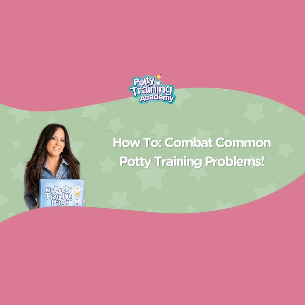 How To: Combat Common Potty Training Problems!
